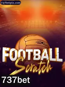 FootballScratch: Uma Nova Maneira de Apostar no Futebol com 737bet